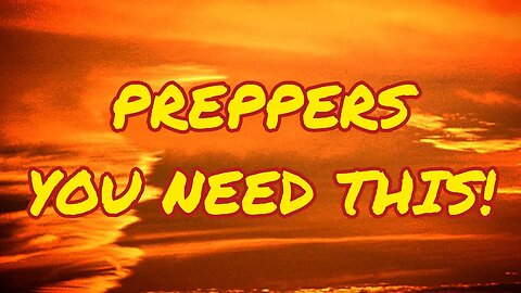 Preppers: You Need This!