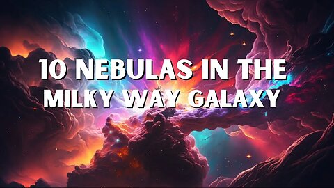 What Is A Nebula & 10 Beautiful Nebulas In The Milky Way Galaxy