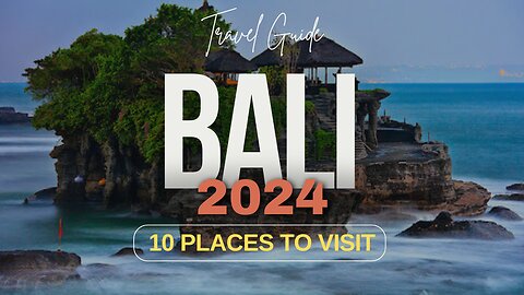 Bali 2024: Top 10 Must-Visit Destinations