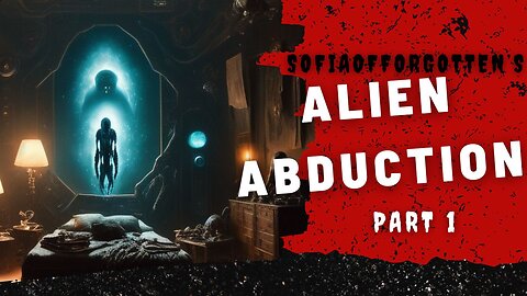 SofiaofForgotten’s Alien Abduction