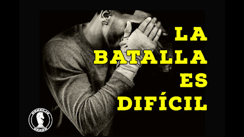 LA BATALLA ES DIFÍCIL – Mejor Video Motivacional