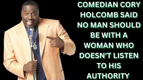 |NEWS| Black Women Did Not Like This Message From Comedian Corey Holcomb
