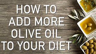 How to add more olive oil to your diet