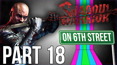 Shadow Warrior on 6th Street Part 18