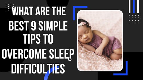 What are the best 9 simple tips to overcome sleeplessness?