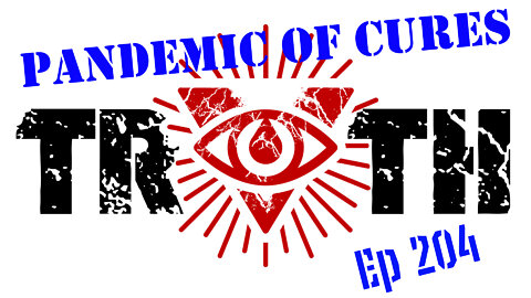 The Uncensored TRUTH - Ep 204 - Is The Cure The Epidemic?