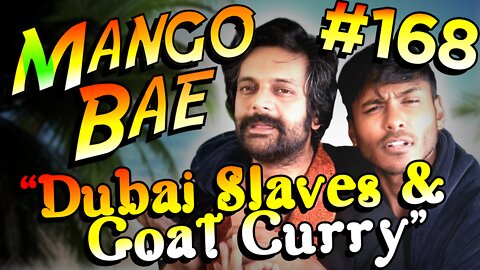 Dubai, Mutton Curry, Domestic Strife | Mango Bae # 168