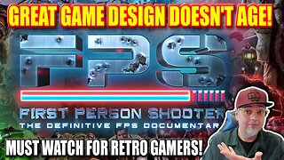 Great Game Design Doesn't Age! Must Watch For RETRO Gamers! The Definitive FPS Documentary!