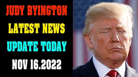 JUDY BYINGTON LATEST NEWS UPDATE TODAY NOV 16.2022 !!! - TRUMP NEWS