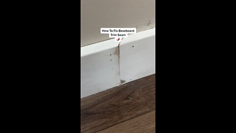 How To Fix Baseboard Trim Seam