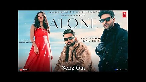 Alone- Kapil Sharma, Guru Randhawa, Yogita Bihani - DirectorGifty - Sanjoy - Bhushan Kumar