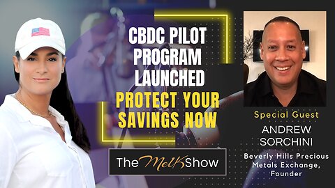 Mel K & Andrew Sorchini | CBDC Pilot Program Launched - Protect Your Savings Now