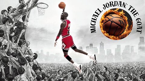 Michael Jordan: The GOAT