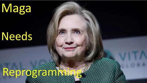 Hillary Clinton Thinks Maga Needs Reprogramming and Twitter X worth 8 billion