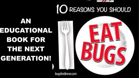 Ten Reasons Why You Should Eat The Bugs
