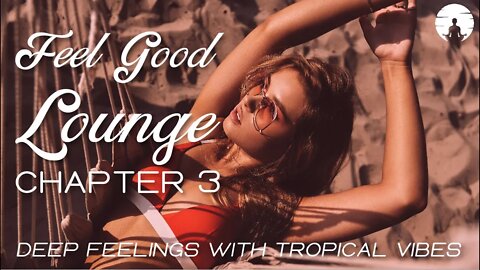 Deep Feelings With Tropical Vibes | Tropical & Chill House, Vocal House, EDM, Chillout Lounge Music