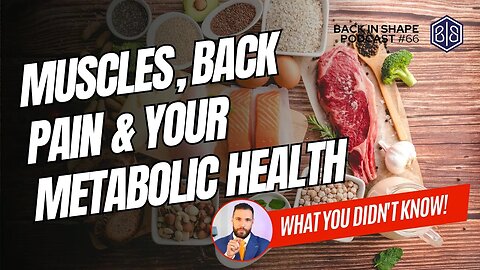 Improve Your Metabolic Health As You Fix Your Back Pain | BIS Podcast Ep 66