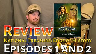 Ep 4 - National Treasure: Edge of History Review (episodes 1 and 2)