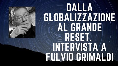 Dalla globalizzazione al Grande Reset: intervista a Fulvio Grimaldi.