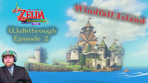The Legend of Zelda: Wind Waker HD - Walkthrough - Episode 2 (Windfall Island First Time)