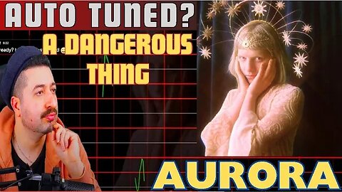 IS THIS AUTO TUNED? AURORA - A Dangerous Thing