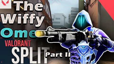 The Wiffy omen Part II | Valorant