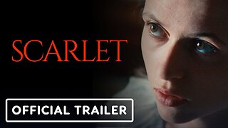 Scarlet - Official Trailer