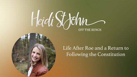 Life After Roe and a Return to Following the Constitution