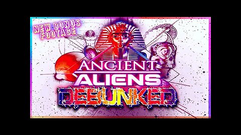 Christian Video Vault: Ancient 'Aliens' Debunked! (New Bonus Footage) [09.12.2023]