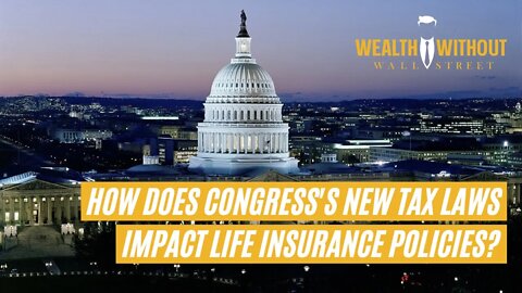 Round Table | How Does Congress's New Tax Laws Impact Life Insurance Policies?