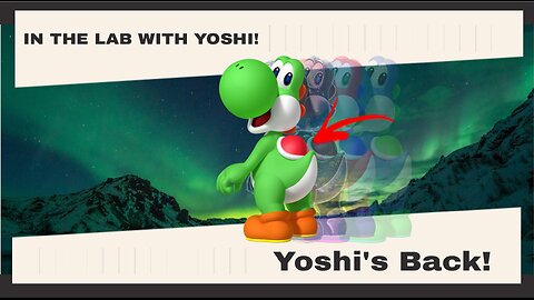 In the Lab w Yoshi! - Yoshi's Back!