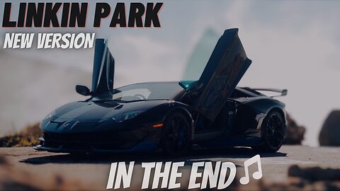 [NEW VERSION] In the End - Linkin Park |Car music mix |Lamborghini Aventador 4K #trending #viral