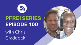 PFREI Series Episode 100: Chris Craddock