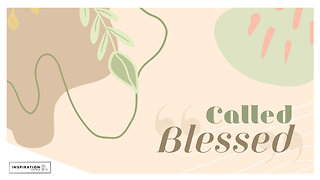 Called, "Blessed" // May 14, 2023