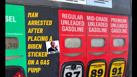 Man Arrested After Placing Biden Sticker On Gas Pump. Why Not Just Leave The Stickers Alone?