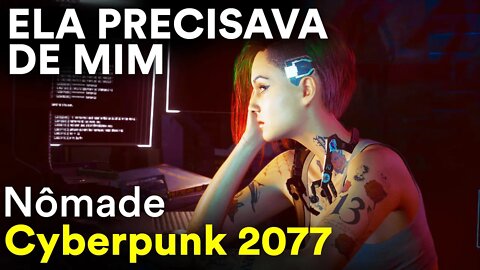A JUDY PRECISAVA DE MIM! 😭😭 - #12 Cyberpunk 2077 - Nômade / Dublado
