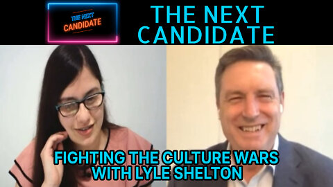 Lyle Shelton Interview - Fighting the Culture Wars - Next Candidate Episode 03