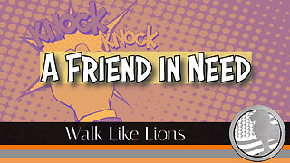 "A Friend in Need" Walk Like Lions Christian Daily Devotion with Chappy Sep 19, 2023