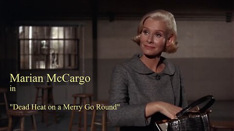 "Dead Heat on a Merry Go Round", by Bernard Girard (1966), with Marian McCargo/Moses & Camilla Sparv