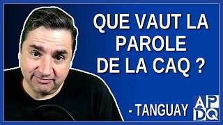 Que vaut la parole de la CAQ ?