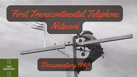 The History of AT&T's Transcontinental Triumph: The Telephone History You Never Knew!
