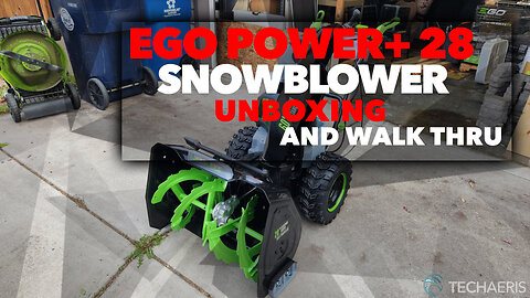 EGO Power+ 28 Self-Propelled 2-Stage Snow Blower Unboxing and Walk Thru