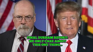 [RUMBLE EDIT] BCP PODCAST #126 | DURHAM'S FINAL REPORT: THERE IS JUST ONE THING WE THE PEOPLE & TRUMP WANT!