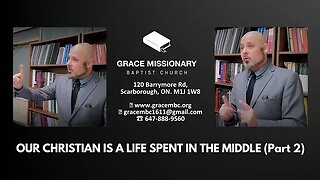 THE CHRISTIAN LIFE IS A LIFE SPENT IN THE MIDDLE (Part 2)