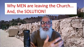 Why MEN are leaving the Church... And, the SOLUTION!!