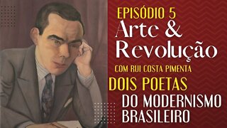 Dois poetas do Modernismo brasileiro - Arte e Revolução - 24/05/22