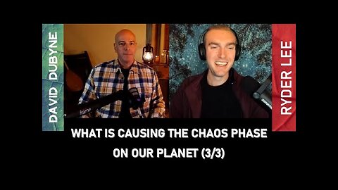 (3/3) What Is Causing The Chaos Phase On Our Planet (Ryder Lee)