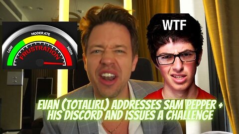 EVAN (TOTALIRL) ADDRESSES SAM PEPPER + HIS DISCORD AND OFFERS A CHALLENGE #kickstreaming