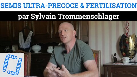 Semis ultra-précoce & fertilisation - Sylvain TROMMENSCHLAGER