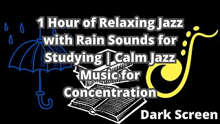 1 Hour of Relaxing Jazz with Rain Sounds for Studying | Calm Jazz Music for Concentration